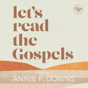 Let's Read the Gospels with Annie F. Downs