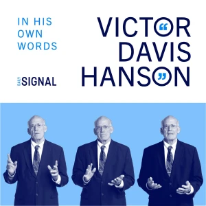 Victor Davis Hanson: In His Own Words