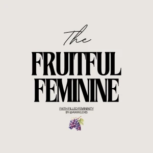 The Fruitful Feminine