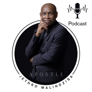 Apostle Jethro Malindzisa Podcast