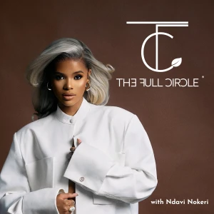 The Full Circle Pod with Ndavi Nokeri