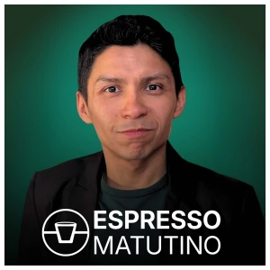 Espresso Matutino El Podcast