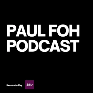 PAUL FOH PODCAST