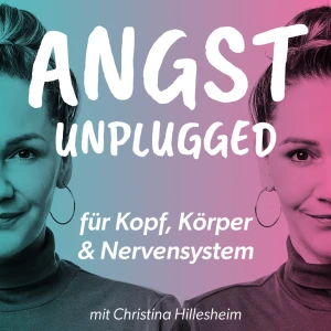 Angst Unplugged – Podcast über Angst, Panik & Nervensystem