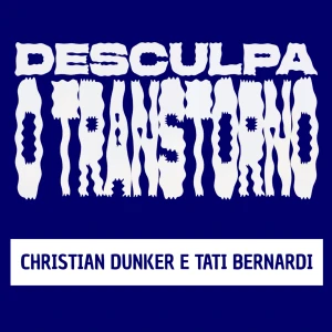 Desculpa o Transtorno