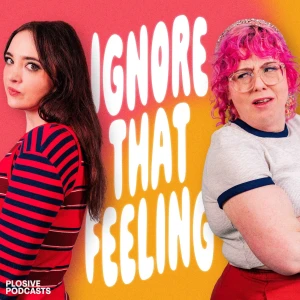 Ignore That Feeling with Fern Brady and Alison Spittle