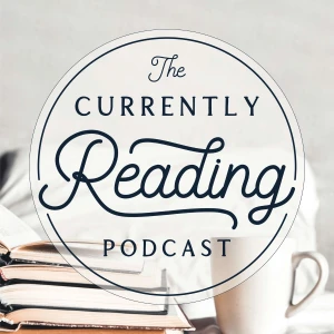 The Currently Reading Podcast