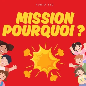 Mission pourquoi ? - Science et découvertes pour les enfants