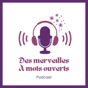 Des merveilles à mots ouverts
