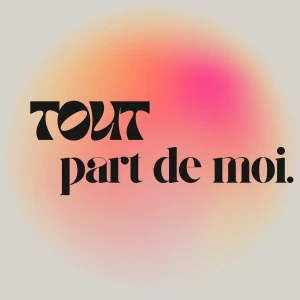 Tout part de moi