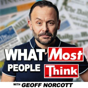 What Most People Think with Geoff Norcott