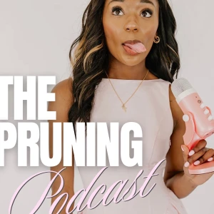 The Pruning Podcast