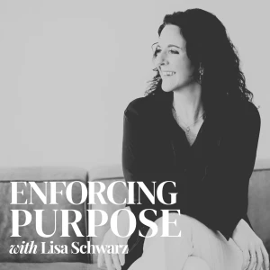 Enforcing Purpose With Lisa Schwarz