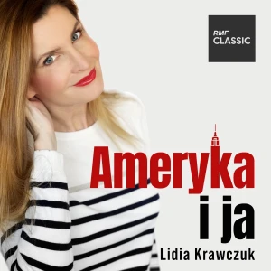 Ameryka i ja - Lidia Krawczuk w RMF Classic