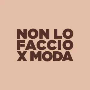 Non lo faccio x moda