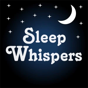 Sleep Whispers: Relax with ASMR bedtime sleep stories for kids and adults.