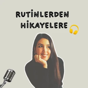 Rutinlerden Hikayelere