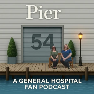 Pier 54 - A General Hospital Fan Podcast