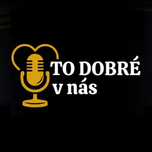 To dobré v nás