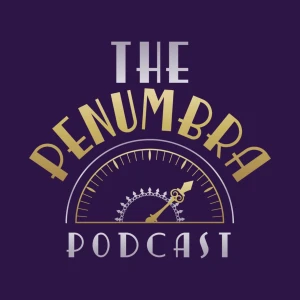 The Penumbra Podcast