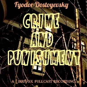 Fyodor Dostoevsky -Crime and Punishment (Dramatic Reading)