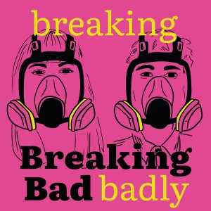 Breaking Breaking Bad Badly