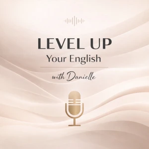 Level up your English with Danielle