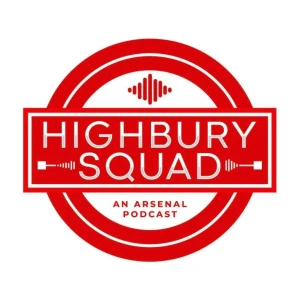 Highbury Squad | An Arsenal Podcast