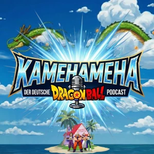 Kamehameha - Der deutsche Dragon Ball Podcast