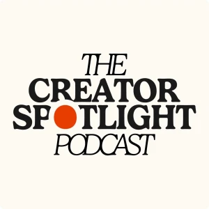 The Creator Spotlight Podcast