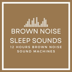Brown Noise Sleep Sounds