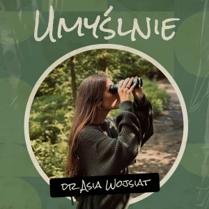 Umyślnie - dr Asia Wojsiat