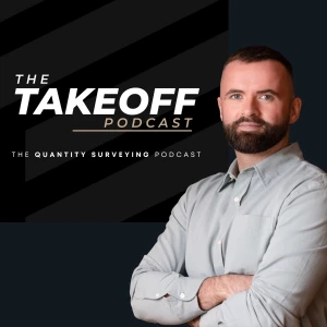 The Take Off - The Quantity Surveying Podcast