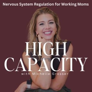 High Capacity – Nervous System Regulation, Stress Management, Burnout Recovery, Somatic Tools, Anxiety, Boundaries, Overwhe