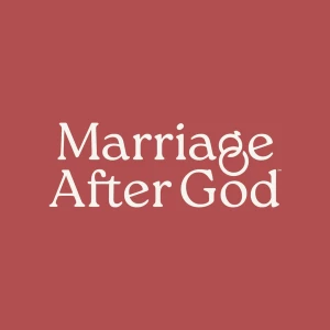Marriage After God