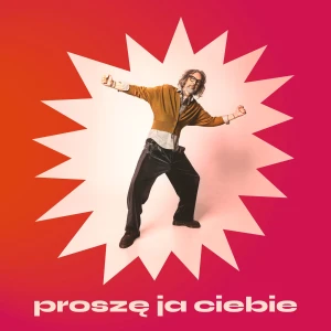 PROSZĘ JA CIEBIE