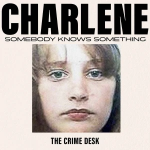 Charlene: Somebody Knows Something