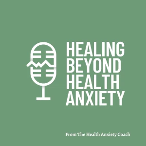 Healing Beyond Health Anxiety