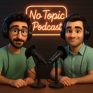 No Topic Podcast