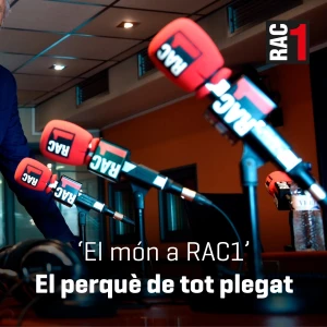 El món a RAC1 - El perquè de tot plegat