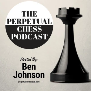 Perpetual Chess Podcast