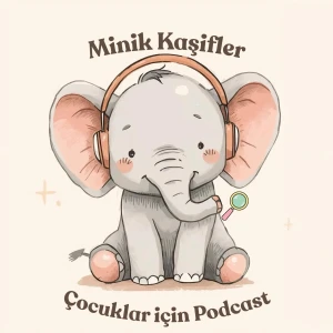 Minik Kaşifler | Çocuklar için Podcast