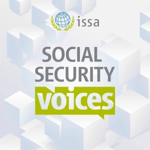 ISSA Podcast : Social Security Voices