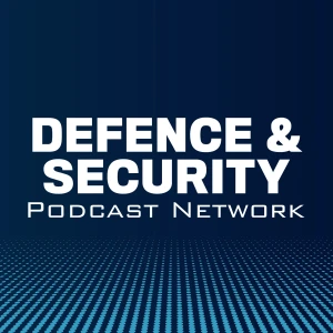 Defence & Security Podcast Network