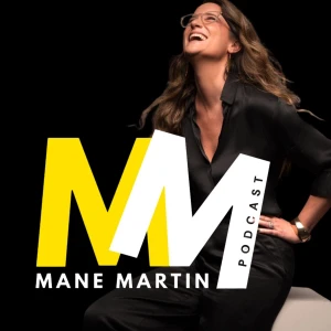 Mane Martin Podcast