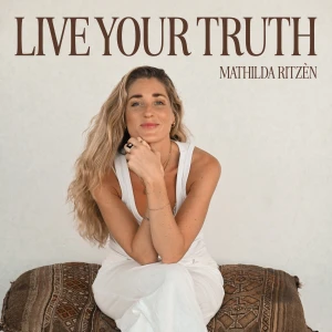 Live Your Truth med Mathilda Ritzén