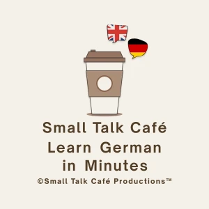 Small Talk Café - Learn German in Minutes
