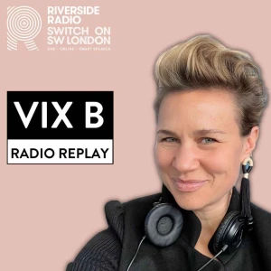 Vix B Riverside Radio Replay