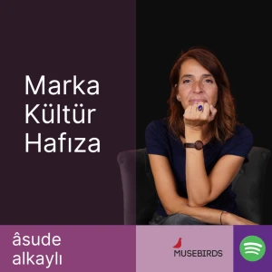 Asude Alkaylı ile Marka Kültür Hafıza