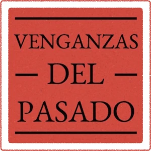 Venganzas del Pasado
